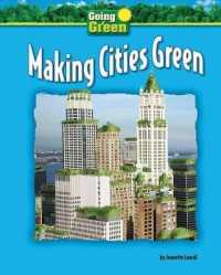 Making Cities Green (Going Green) （Library Binding）