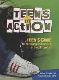Teens in Action : A Teen's Guide for Surviving and Thriving in the 21st Century