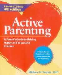 Active Parenting : A Parent's Guide to Raising Happy and Successful Children （4TH）