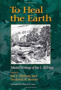 To Heal the Earth : Selected Writings of Ian L. McHarg （Large Print）