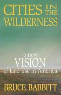 Cities in the Wilderness : A New Vision of Land Use in America