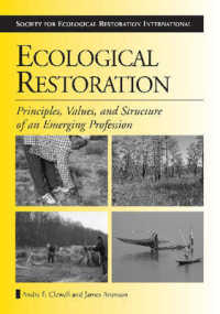 Ecological Restoration : Principles, Values, and Structure of an Emerging Profession (The Science and Practice of Ecological Restoration) （1ST）