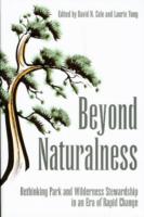 Beyond Naturalness : Rethinking Park and Wilderness Stewardship in an Era of Rapid Change （1ST）