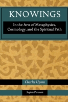 Knowings : In the Arts of Metaphysics, Cosmology, and the Spiritual Path -- Paperback / softback