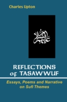 Reflections of Tasawwuf : Essays, Poems, and Narrative on Sufi Themes -- Paperback / softback