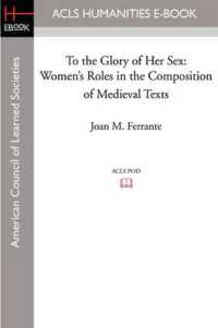 To the Glory of Her Sex : Women's Roles in the Composition of Medieval Texts
