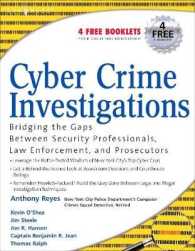 Cyber Crime Investigations : Bridging the Gaps between Security Professionals, Law Enforcement, and Prosecutors