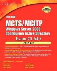 The Real McTs/McItp Exam 70-640 Prep Kit: Independent and Complete Self-Paced Solutions [With Dvdrom]