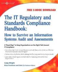 The IT Regulatory and Standards Compliance Handbook : How to Survive Information Systems Audit and Assessments