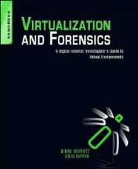Virtualization and Forensics : A Digital Forensic Investigator's Guide to Virtual Environments