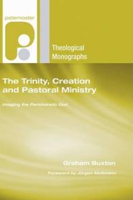 The Trinity, Creation and Pastoral Ministry (Paternoster Theological Monographs)