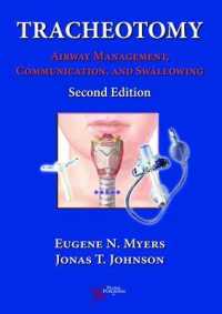 Tracheotomy : Airway Management, Communication, and Swallowing （2ND）