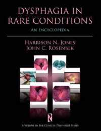 Dysphagia in Rare Conditions : An Encyclopedia (Clinical Dysphagia Series) （1ST）
