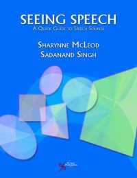 Seeing Speech : A Quick Guide to Speech Sounds （Spiral）