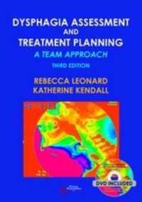Dysphagia Assessment and Treatment Planning : A Team Approach （3RD）