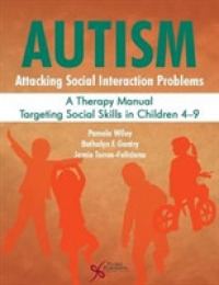 Autism: Attacking Social Interaction Problems : A Therapy Manual Targeting Social Skills in Children 4-9