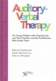 Auditory-verbal Therapy : For Young Children with Hearing Loss and Their Families and the Practitioners Wh -- Hardback