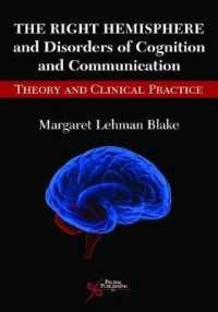 The Right Hemisphere and Disorders of Cognition and Communication : Theory and Clinical Practice