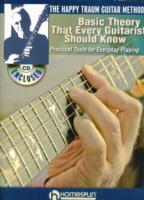 The Happy Traum Guitar Method - Basic Theory That Every Guitarist Should Know : Practical Tools for Everyday Playing （PAP/COM）
