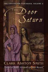 The Collected Fantasies of Clark Ashton Smith Volume 2: the Door to Saturn : The Collected Fantasies, Vol. 2 (Collected Fantasies of Clark Ashton Smith)