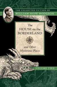 The House on the Borderland and Other Mysterious Places (The Collected Fiction of William Hope Hodgson) 〈2〉 （Reprint）