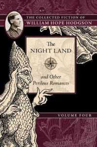 The Night Land and Other Perilous Romances (The Collected Fiction of William Hope Hodgson) 〈4〉