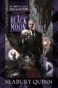 Black Moon : The Complete Tales of Jules de Grandin, Volume Five (The Complete Tales of Jules de Grandin)