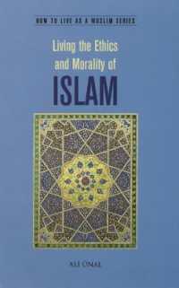 Living the Ethics and Morality of Islam : How to Live as a Muslim