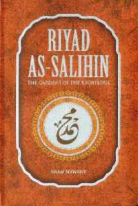 Riyad As-Salihin : The Gardens of the Righteous -- a Collection of Authentic Hadiths