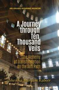 A Journey through Ten Thousand Veils : The Alchemy of Transformation on the Sufi Path