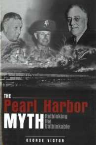 The Pearl Harbor Myth : Rethinking the Unthinkable