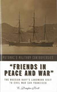 Friends in Peace and War : The Russian Navy's Landmark Visit to Civil War San Francisco (Military Controversies)