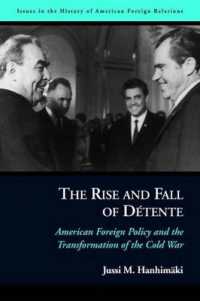 Rise and Fall of Detente : American Foreign Policy and the Transformation of the Cold War (Issues in the History of American Foreign Relations) -- Har
