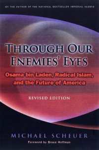 Through Our Enemies' Eyes : Osama Bin Laden, Radical Islam, and the Future of America （Revised）