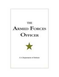 The Armed Forces Officer : 2007 Edition
