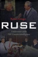 Ruse : Undercover with FBI Counterintelligence