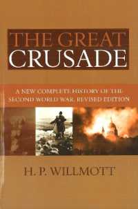 The Great Crusade : A New Complete History of the Second World War, Revised Edition