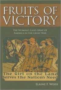 Fruits of Victory : The Woman's Land Army of America in the Great War