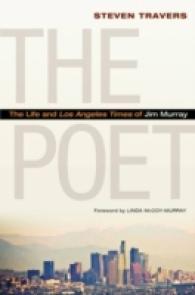 The Poet : The Life and Los Angeles Times of Jim Murray