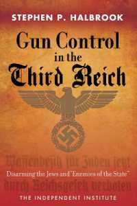 Gun Control in the Third Reich : Disarming the Jews and ''Enemies of the State