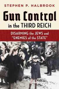 Gun Control in the Third Reich : Disarming the Jews and 'Enemies of the State'