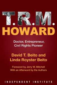 T. R. M. Howard : Doctor, Entrepreneur, Civil Rights Pioneer -- Hardback