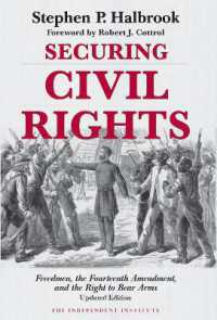 Securing Civil Rights : Freedmen, the Fourteenth Amendment, and the Right to Bear Arms （Updated）