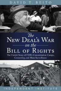 The New Deal's War on the Bill of Rights : The Untold Story of FDR's Concentration Camps, Censorship, and Mass Surveillance