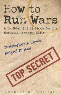 How to Run Wars : A Confidential Playbook for the National Security Elite