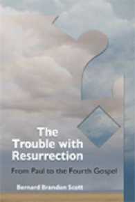 The Trouble with Resurrection : From Paul to the Fourth Gospel