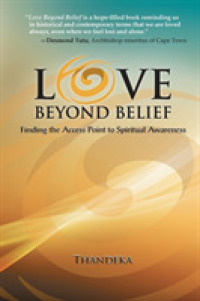 Love Beyond Belief : Finding the Access Point to Spiritual Awareness