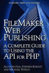 FileMaker Web Publishing : A Complete Guide to Using the API for PHP