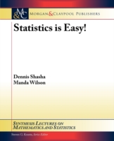 Statistics Is Easy! (Synthesis Lectures on Mathematics and Statistics)