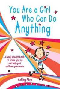 You Are a Girl Who Can Do Anything : A Very Special Book to Cheer You on and Help You Achieve Greatness